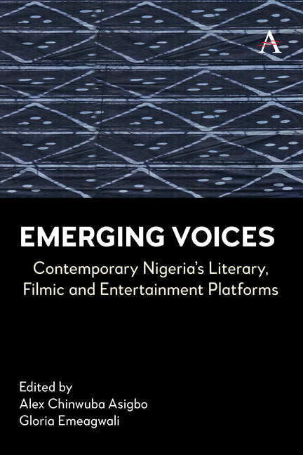 Emerging Voices: Contemporary Nigeria's Literary, Filmic and Entertainment Platforms