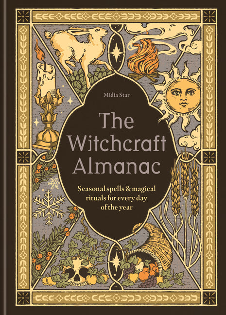 The Witchcraft Almanac: Seasonal Spells and Magical Rituals for Every Day of the Year