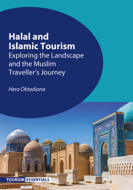 Halal and Islamic Tourism: Exploring the Landscape and the Muslim Traveller's Journey