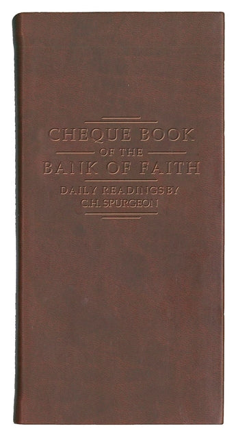 Chequebook of the Bank of Faith - Burgundy: Daily Readings by C. H. Spurgeon (Revised)