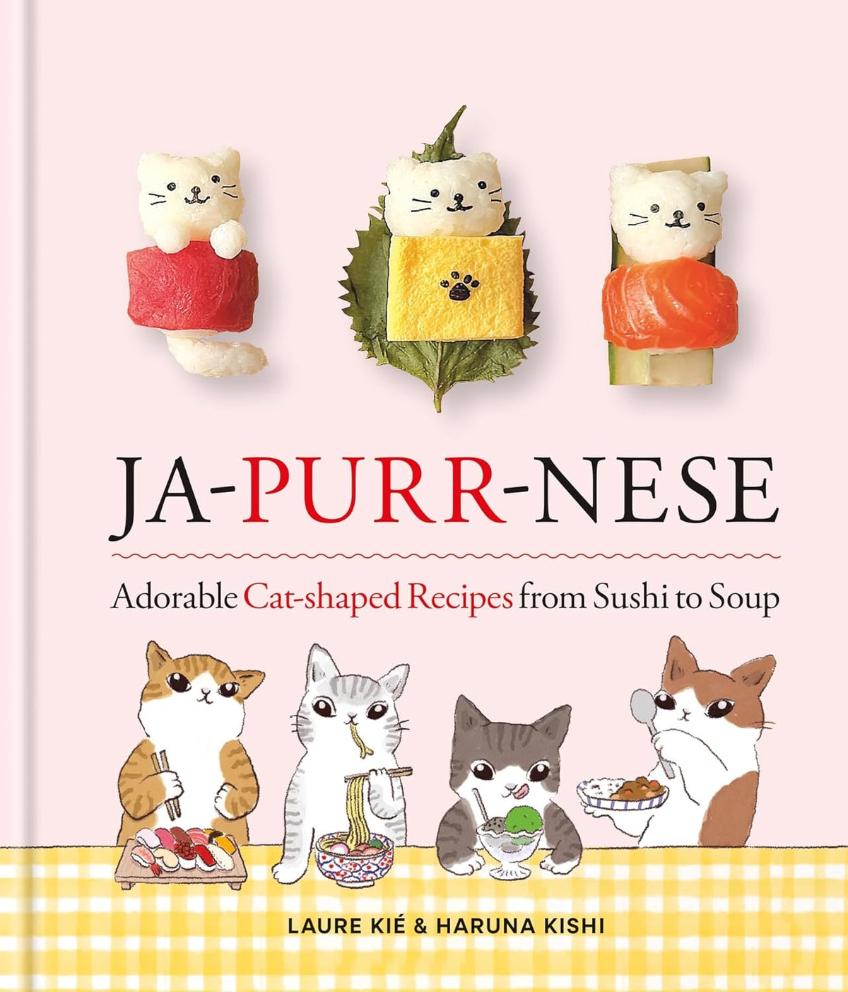Ja-Purr-Nese: Adorable Cat-Shaped Recipes from Sushi to Soup