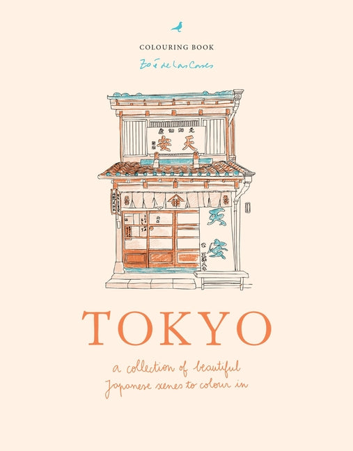 Zoe de Las Cases Tokyo: A Collection of Beautiful Japanese Scenes to Colour in