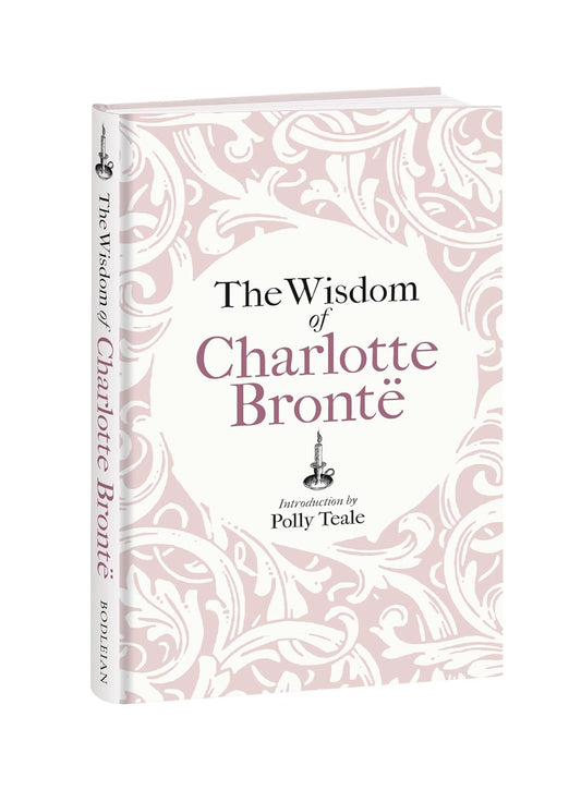 The Wisdom of Charlotte Bronte: Thoughts Gathered from Her Novels