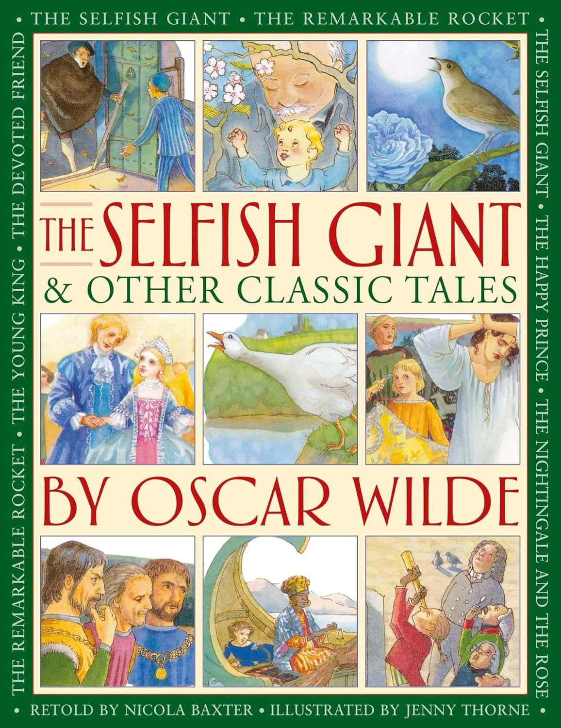 The Selfish Giant & Other Classic Tales by Oscar Wilde: Retellings of the Nightingale and the Rose, the Devoted Friend, the Remarkable Rocket, the Young K
