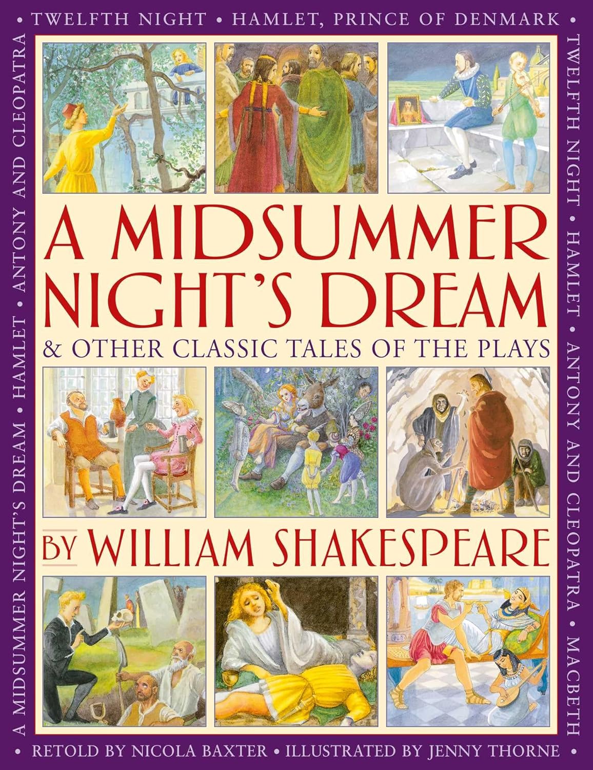 A Midsummer's Night Dream & Other Classic Tales of the Plays: Retellings of a Midsummer Night's Dream, Twelfth Night, Hamlet, Macbeth, Romeo and Juliet,
