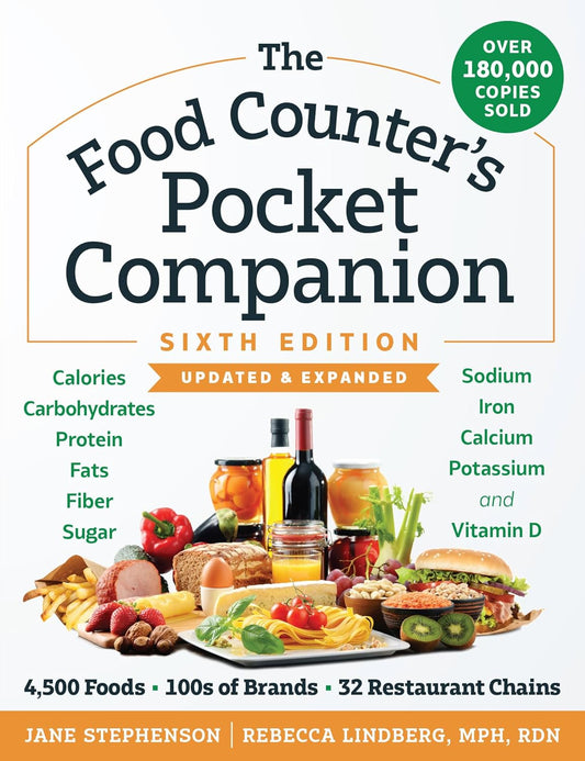 The Food Counter's Pocket Companion, Sixth Edition: Calories, Carbohydrates, Protein, Fats, Fiber, Sugar, Sodium, Iron, Calcium, Potassium, and Vitamin D-