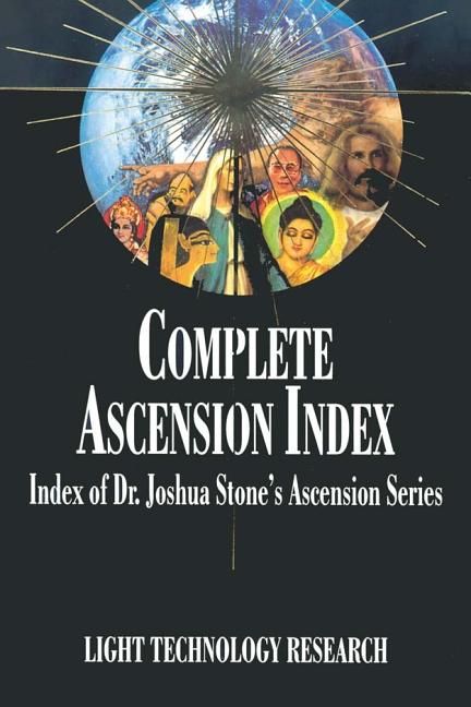 Complete Ascension Index: Index of Dr. Joshua Stone's Ascension Series