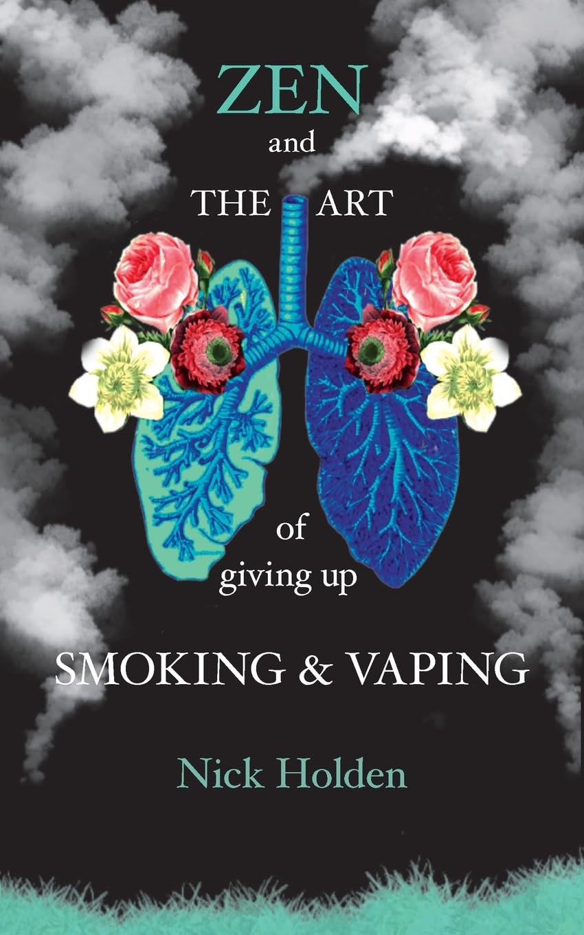 Zen and the Art of Giving up Smoking and Vaping