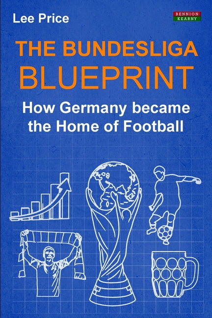 The Bundesliga Blueprint: How Germany became the Home of Football
