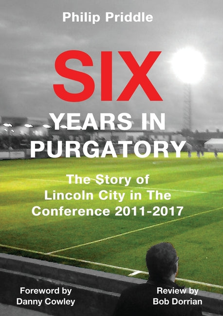 Six Years In Purgatory: The Story of Lincoln City in The Conference 2011-2017