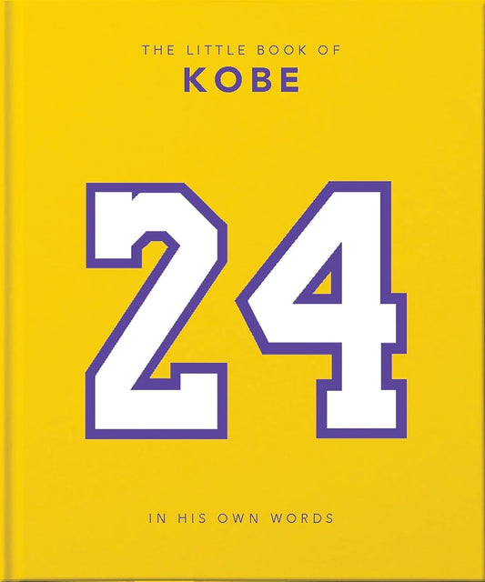 The Little Book of Kobe: In His Own Words-The Wisdom of a King of Sport, Business and Charity (Little Books of Sports #4) 