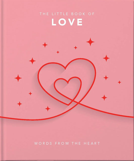Little Book of Love: Words from the Heart-Inspiring and Thought-Provoking Reflections and Declarations of Love