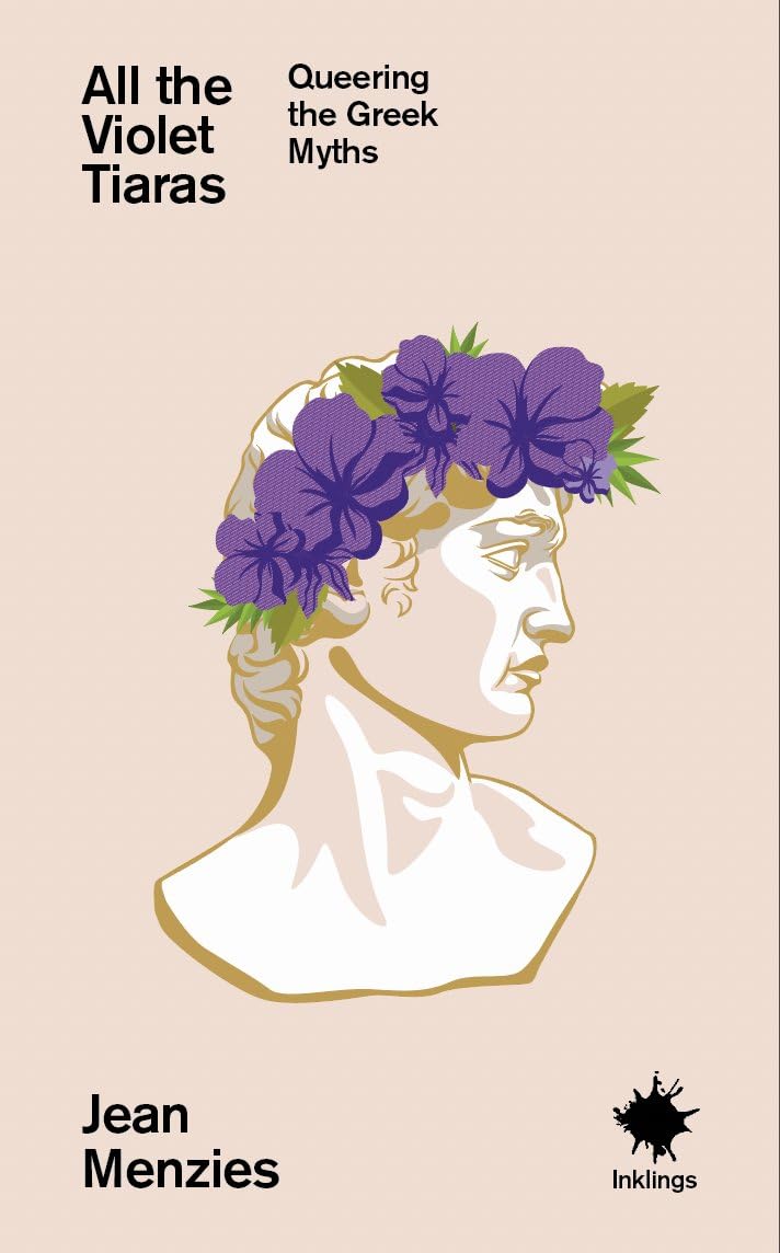 All the Violet Tiaras: Queering the Greek Myths