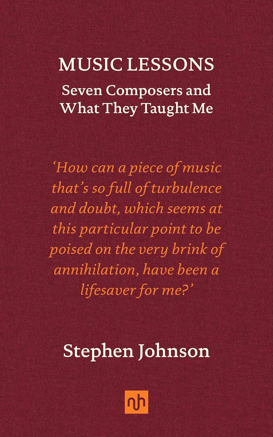 Music Lessons: Seven Composers and What They Taught Me