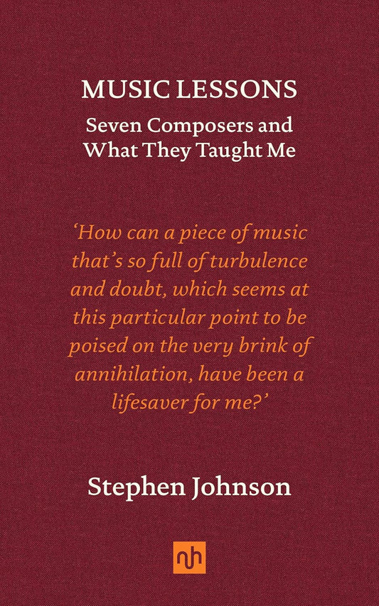 Music Lessons: Seven Composers and What They Taught Me