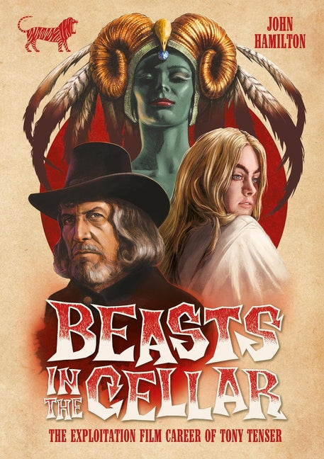 Beasts in the Cellar: The Exploitation Film Career of Tony Tenser (Revised)