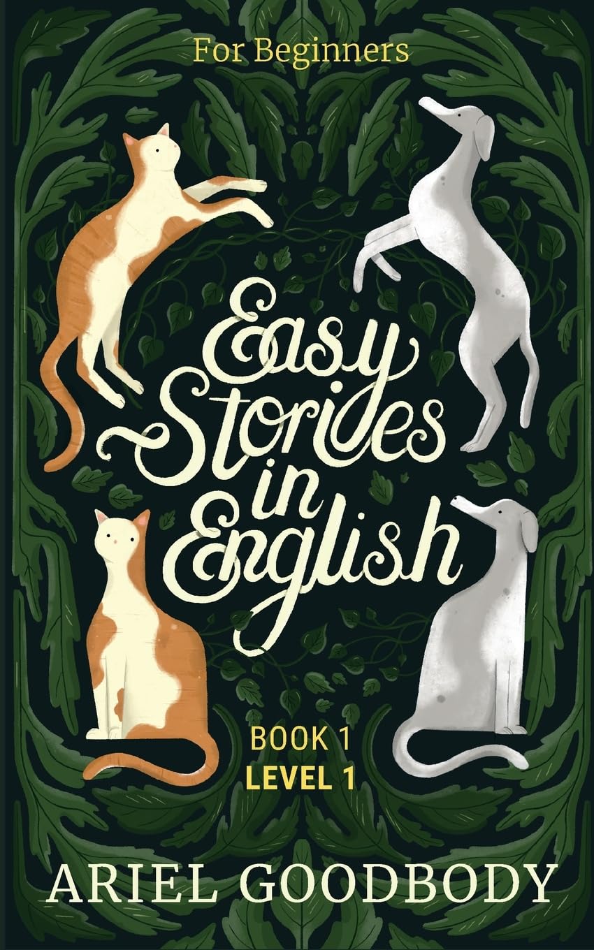 Easy Stories in English for Beginners: 10 Fairy Tales to Take Your English From OK to Good and From Good to Great
