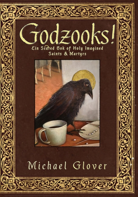 Godzooks!: A Hilarious, Unauthorised Dictionary of Holy Imagined Saints and Martyrs