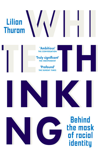 White Thinking: Behind the mask of racial identity