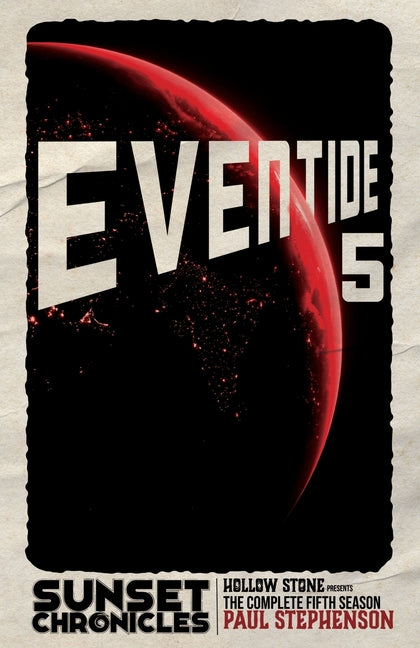 Eventide: The complete fifth season of The Sunset Chronicles
