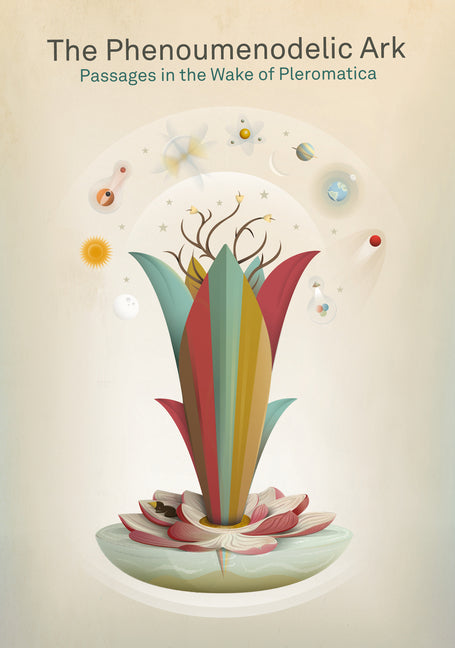 The Phenoumenodelic Ark: Passages in the Wake of Pleromatica