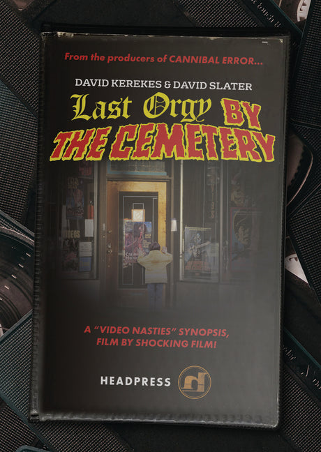 Last Orgy by the Cemetery: A 'Video Nasties' Synopsis, Film by Shocking Film!