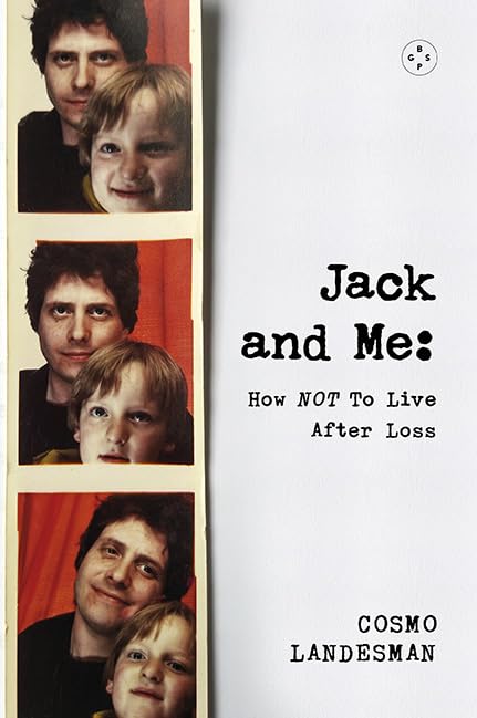 Jack and Me How Not to Live After Loss