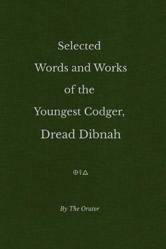 Selected Words and Works of the Youngest Codger, Dread Dibnah