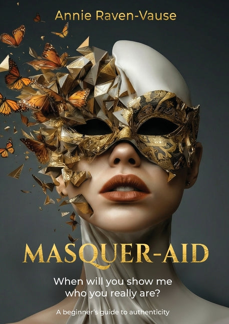 Masquer-aid: When will you show me who you really are? A beginner's guide to authenticity