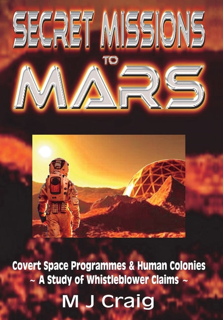 Secret Missions to Mars: Covert Space Programmes & Human Colonies - A Study of Whistleblower Claims
