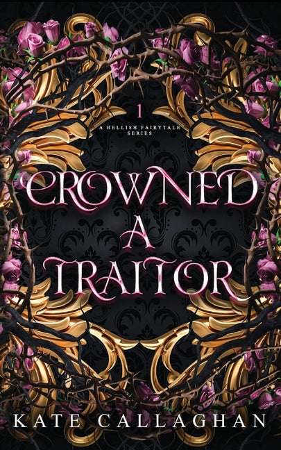 Crowned A Traitor: An Epic Dark Fantasy Series (Anniversary)