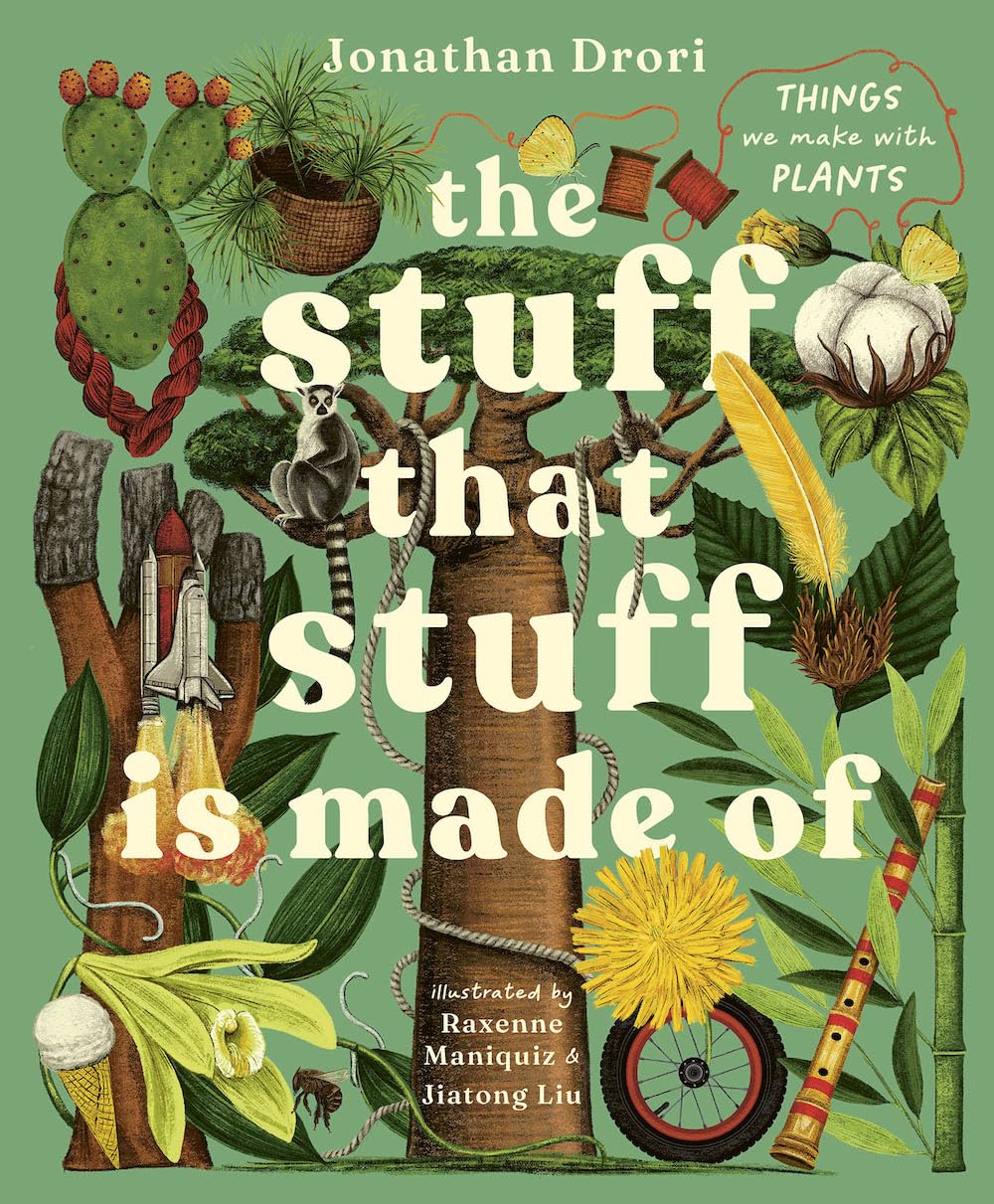 Stuff That Stuff Is Made of: The Things We Make with Plants