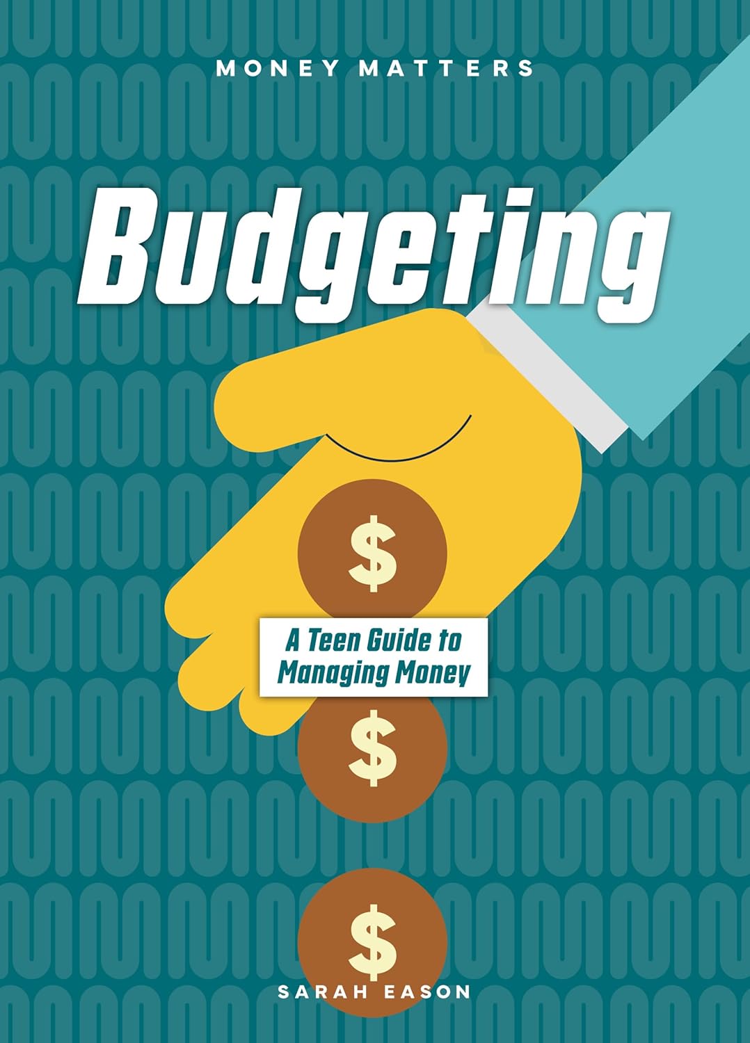 Budgeting: A Teen Guide to Managing Money
