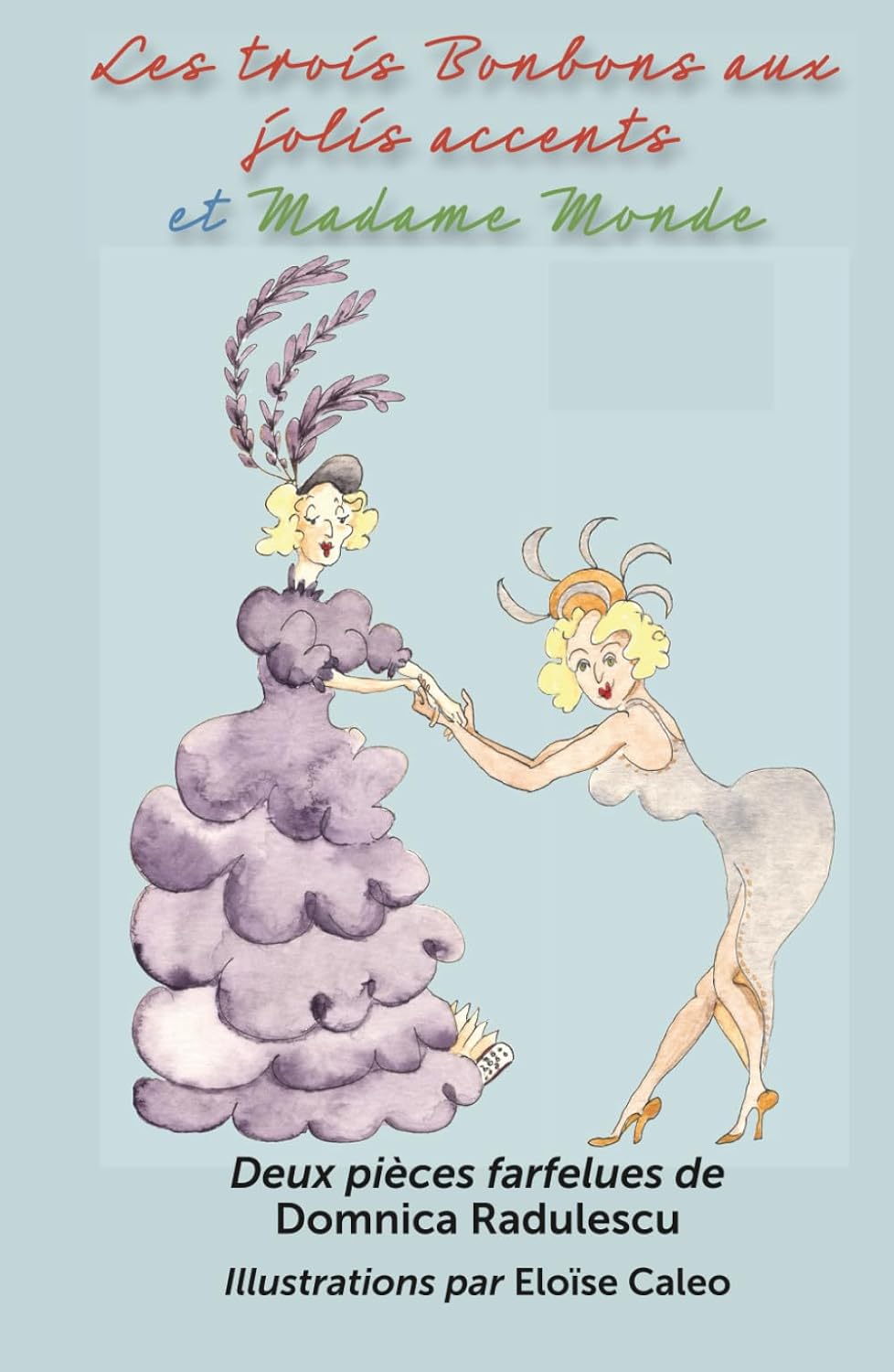 Les trois Bonbons aux jolis accents et Madame Monde: Deux pieces farfelues: Deux pieces farfelues
