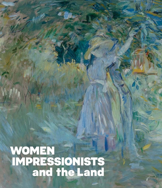 Women Impressionists and the Land