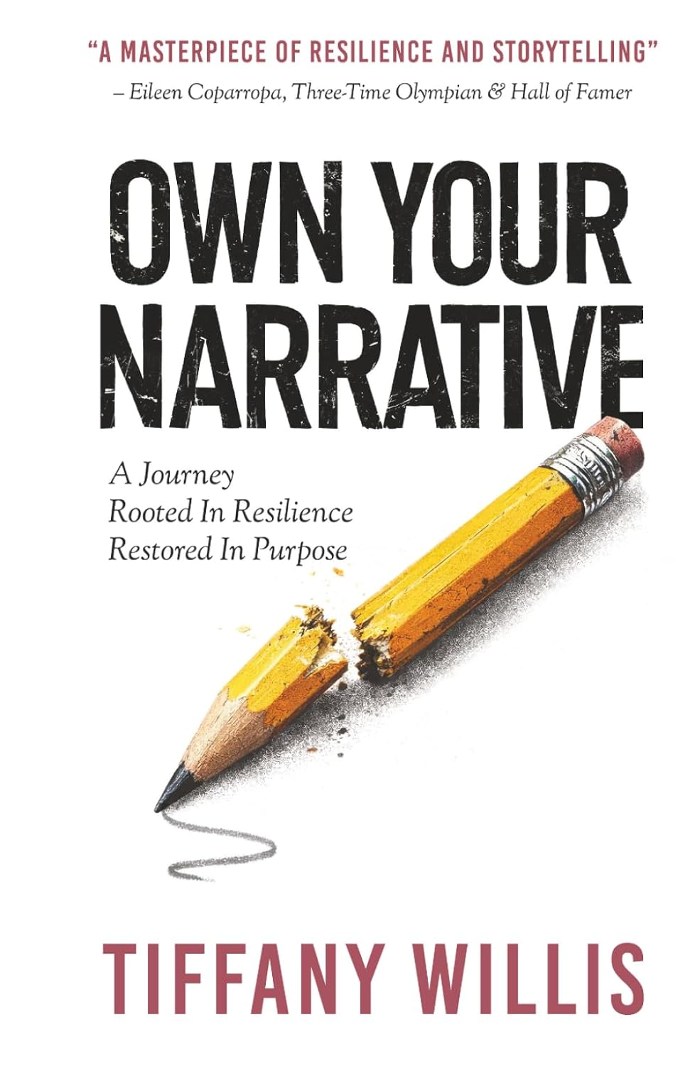 Own Your Narrative: A Journey Rooted In Resilience, Restored In Purpose
