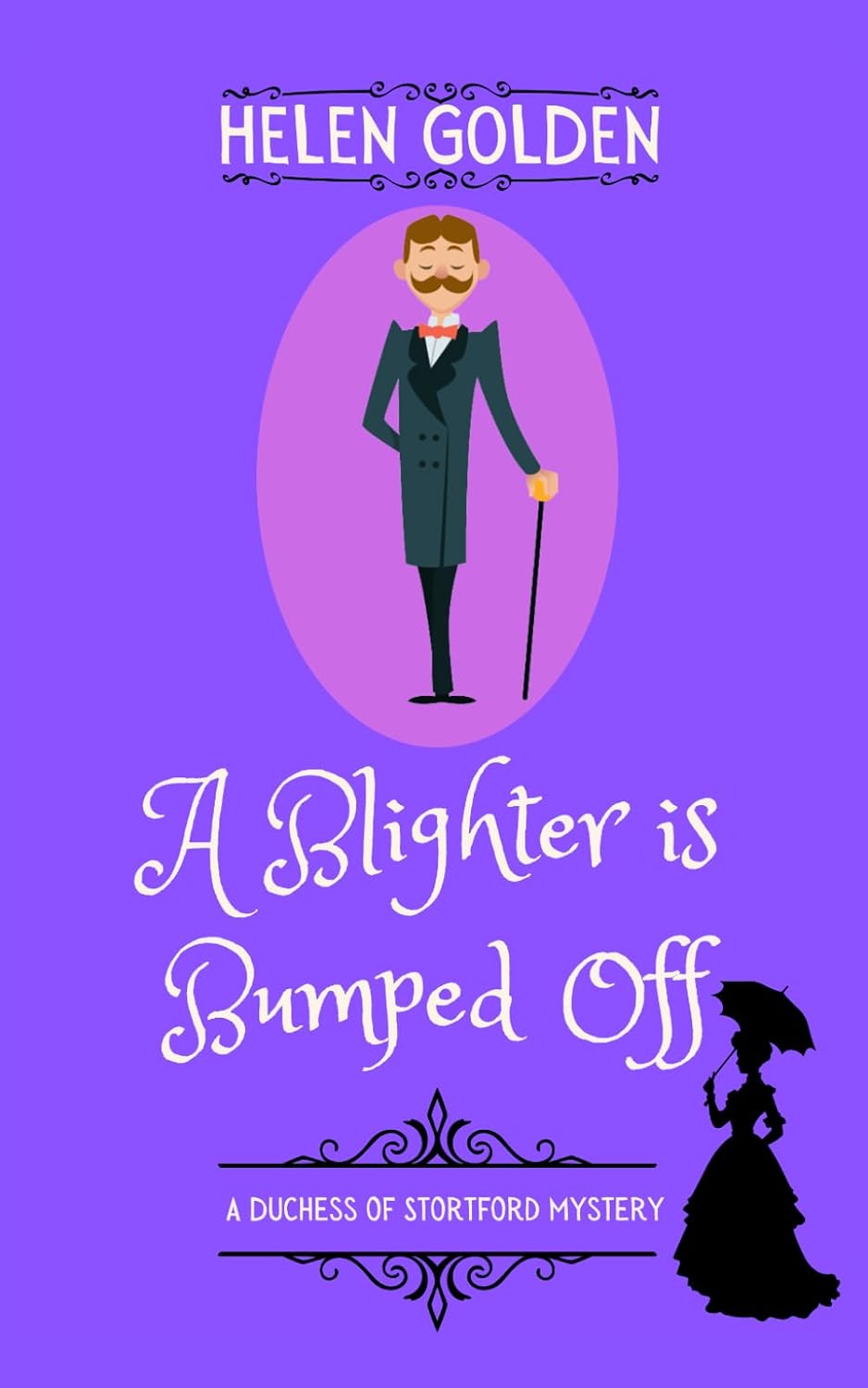 A Blighter is Bumped Off (A Duchess of Stortford Mystery): A Victorian Mystery