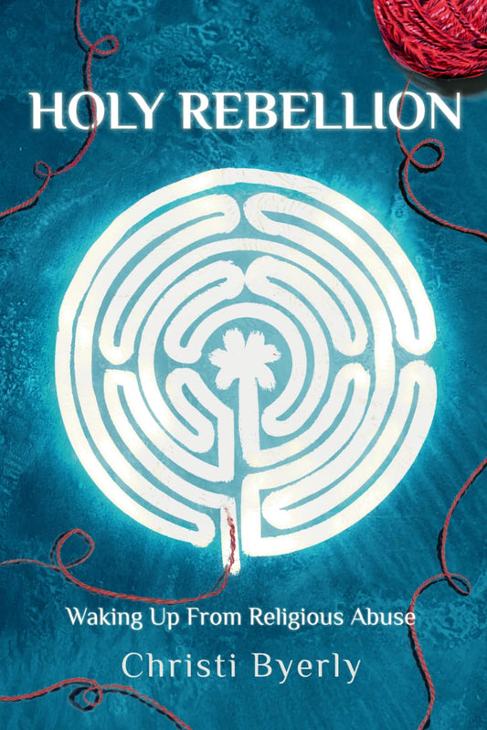 Holy Rebellion: Waking up from Religious Abuse