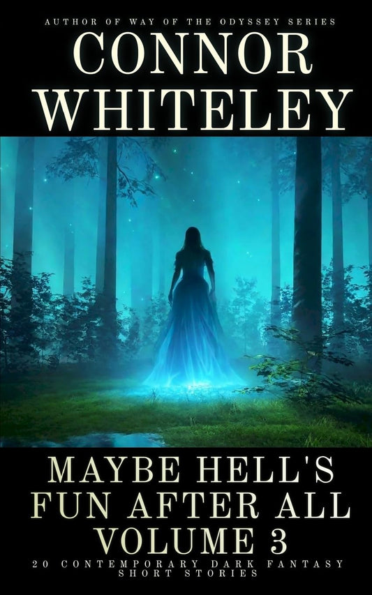 Maybe Hell's Fun After All Volume 3: 20 Dark Contemporary Fantasy Short Stories