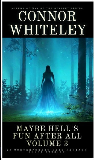 Maybe Hell's Fun After All Volume 3: 20 Dark Contemporary Fantasy Short Stories