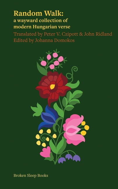 Random Walk: a wayward collection of modern Hungarian verse