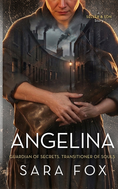 Angelina: Guardian of Secrets. Transitioner of Souls