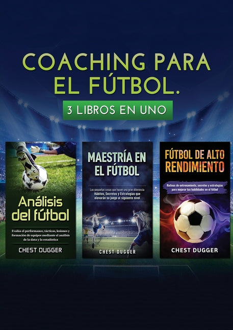 Coaching para el futbol: 3 libros en 1