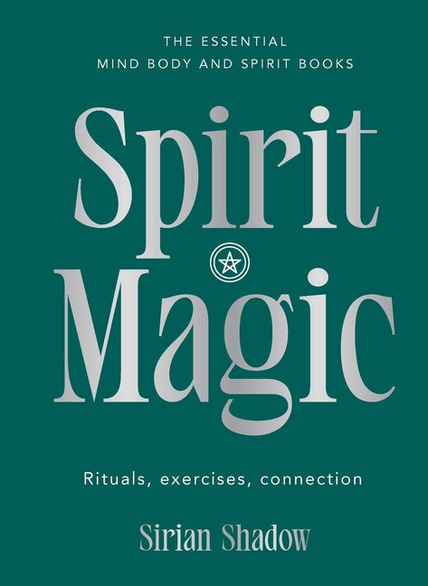Spirit Magic: Rituals, Exercises, Connection