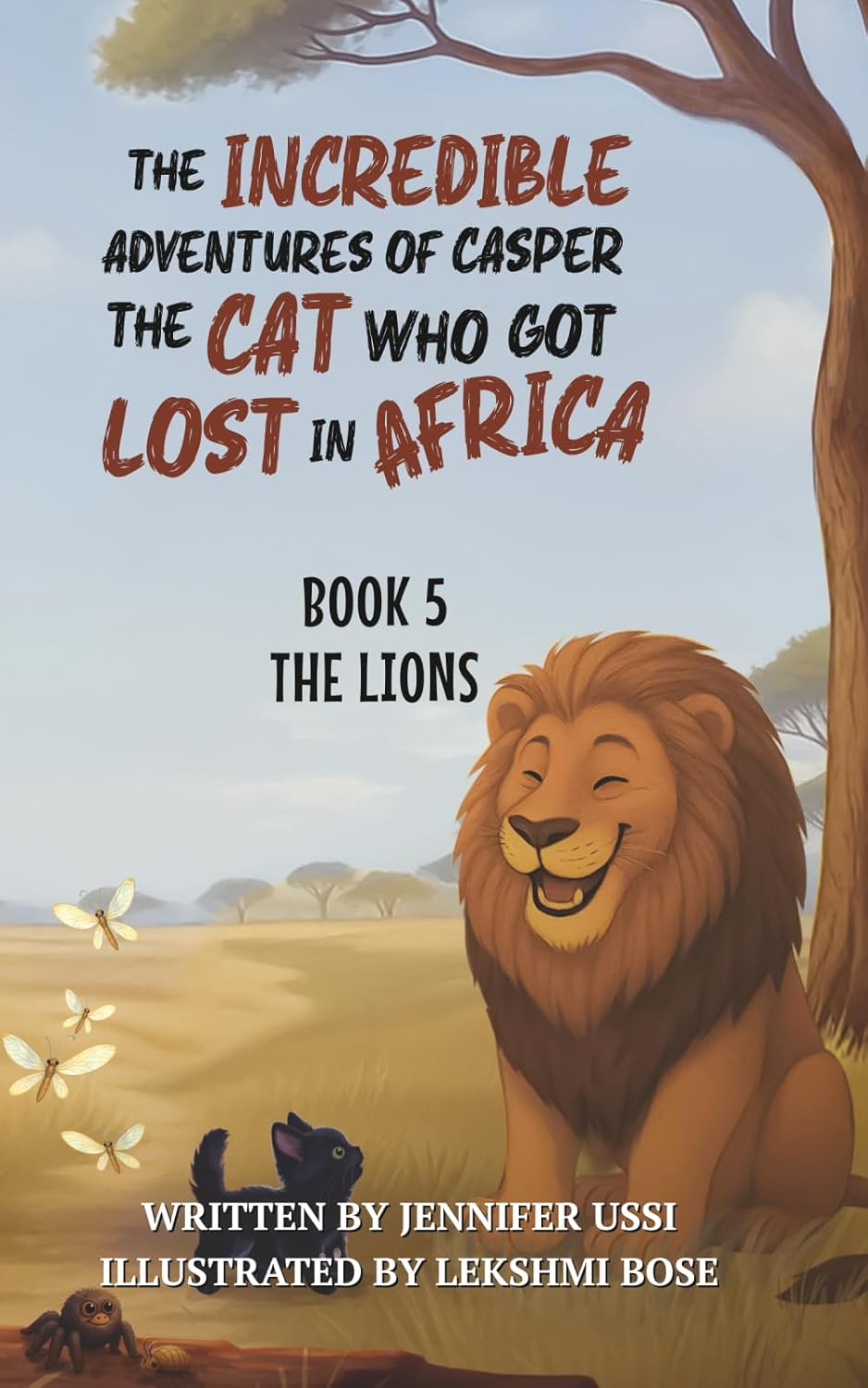 The Incredible Adventures of Casper the Cat Who Got Lost in Africa: Book 5: The Lions