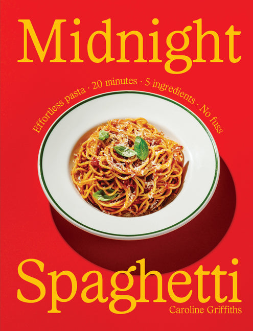 Midnight Spaghetti: Effortless Pasta A- 20 Minutes A- 5 Ingredients A- No Fuss