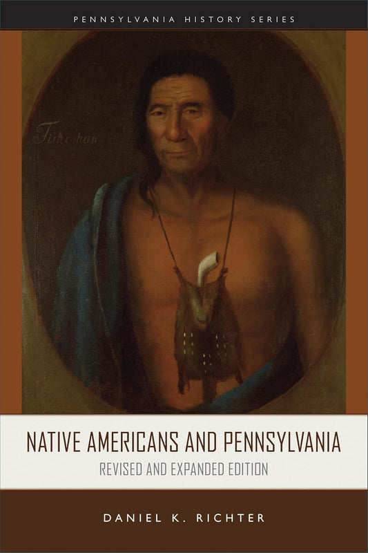 Native Americans and Pennsylvania (Revised and Expanded)