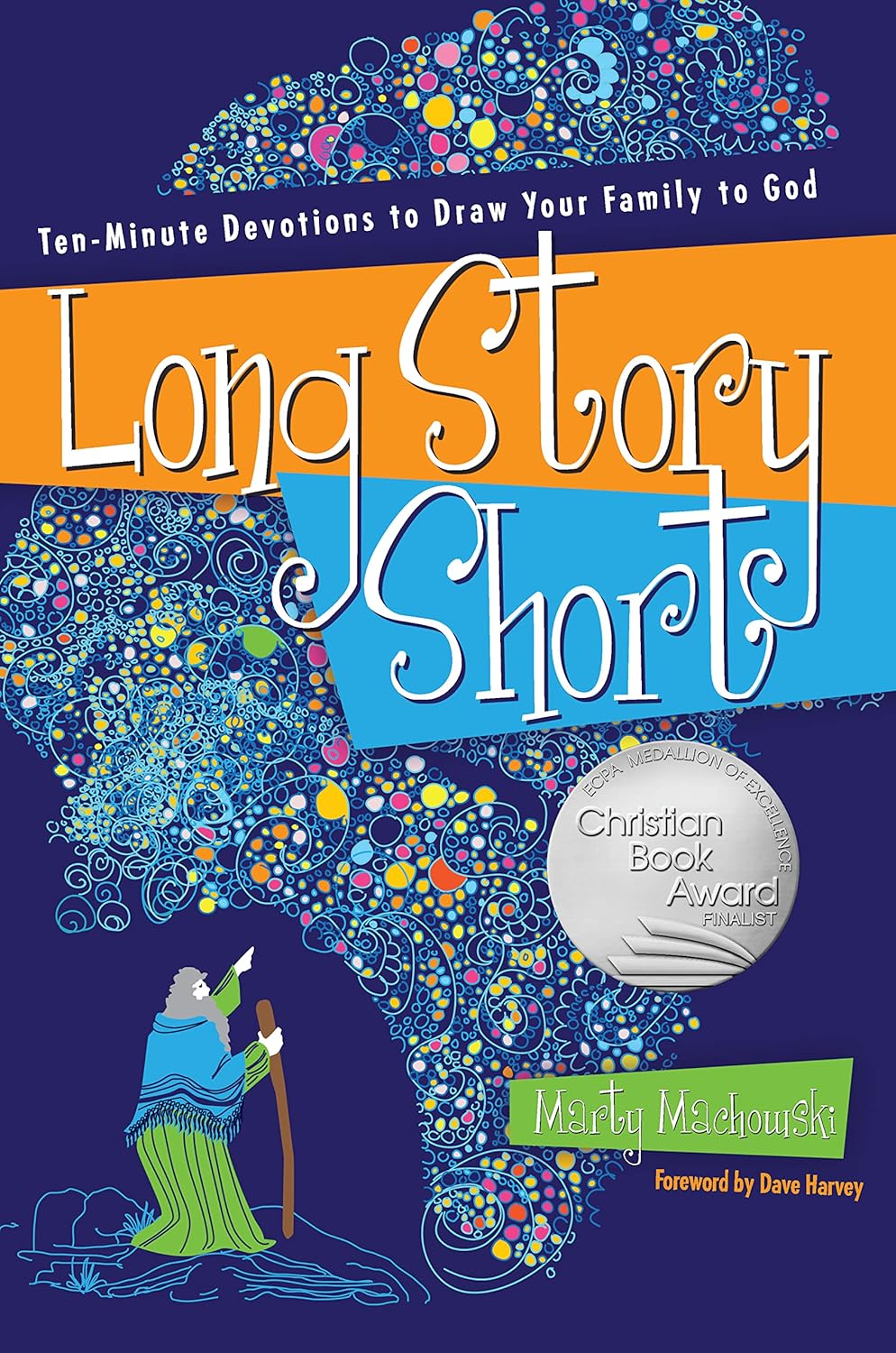 Long Story Short: Ten-Minute Devotions to Draw Your Family to God