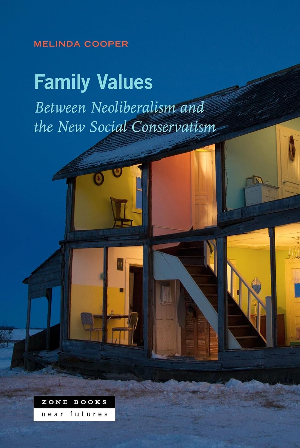 Family Values: Between Neoliberalism and the New Social Conservatism