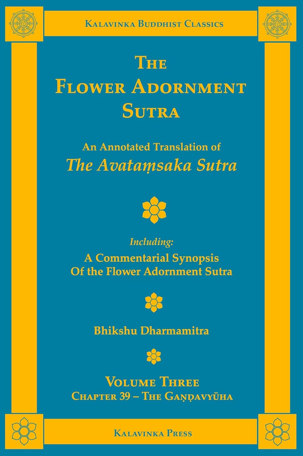 The Flower Adornment Sutra - Volume Three: An Annotated Translation of the Avatamsaka Sutra with "A Commentarial Synopsis of the Flower Adornment Su